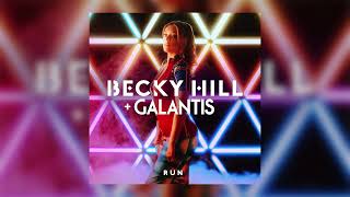Becky Hill \u0026 Galantis - Run