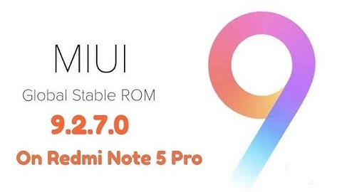 Miui 9 Global Stable Rom 9.2.7.0 On Redmi Note 5 Pro In Hindi