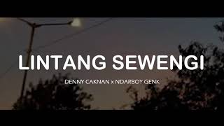 Video thumbnail of "LINTANG SEWENGI DENNY CAKNAN X NDARBOY GENK [LYRICS/LIRIK]🎧"