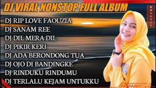 DJ RIP LOVE FAOUZIA LOLE, LOLE X DJ SANAM REE REMIX VIRAL TIKTOK NONSTOP FULL ALBUM
