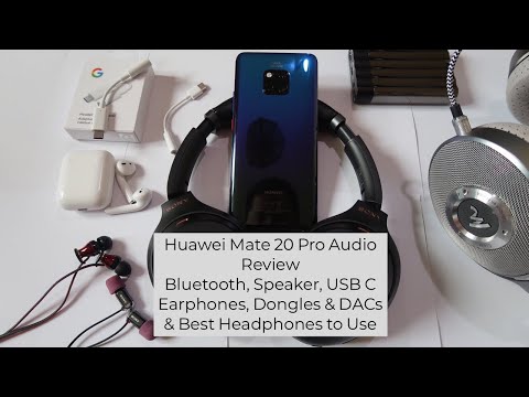 Huawei Mate 20 Pro Audio Review - Bluetooth, Loudspeaker, Dongle & Best Headphones