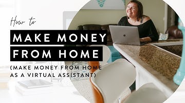 Make Money From Home (As A Virtual Assistant)