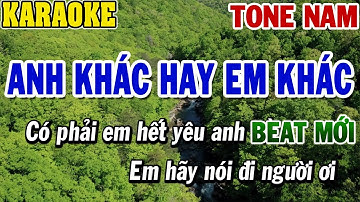 Karaoke Anh Khác Hay Em Khác Tone Nam | Karaoke Beat | 84