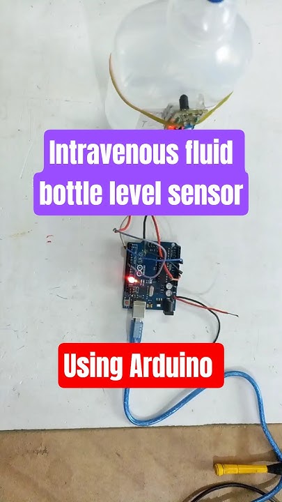 Shorts-Intravenous Fluid bottle liquid level sensor using Arduino Uno ...