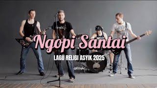 Ngopi Santai #LaguReligieAsyik2025
