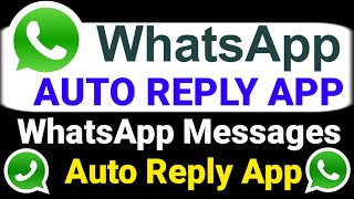 WhatsApp Auto Reply App | Auto reply WhatsApp Messages | TechKnow Rizwan