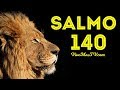 Salmo 140 | Poderosa oracion para vencer el miedo y los ataques del maligno