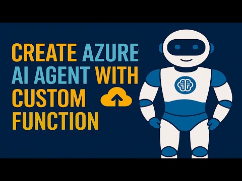 Create Azure AI Agent With Custom Function