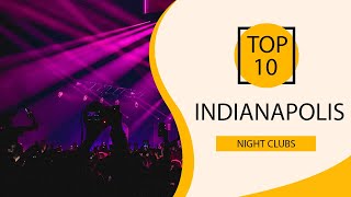 Top 10 Best Night Clubs to Visit in Indianapolis, Indiana | USA - English