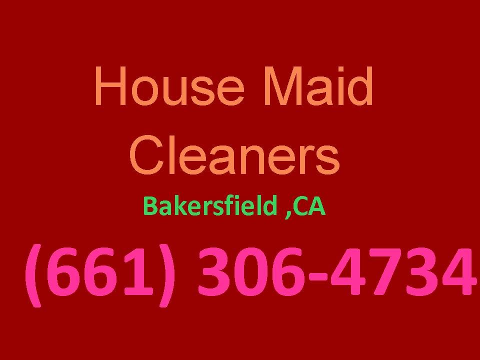 House Cleaning Services Bakersfield ,CA (661) 3064734 House Maid