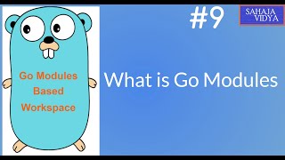 What is Go Modules? Go Modules Based Workspace.