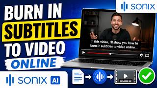 How to Burn In Subtitles to Video Online Using Sonix