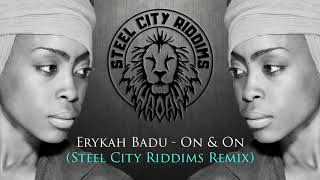 Erykah Badou - On And On (Steel City Riddims Remix) Reggae Version