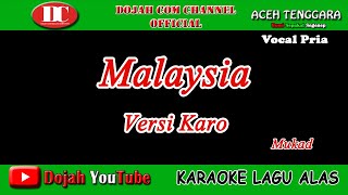 MALAYSIA ( VERSI KARO ) - MUKAD - KARAOKE VERSION ( Vocal Pria )