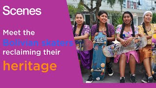 Scenes: Meet the cholita skateboarders breaking down stereotypes in Bolivia