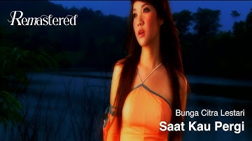 Bunga Citra Lestari - Saat Kau Pergi | Official 4K Remastered Video