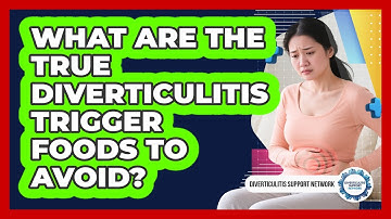 What Are The True Diverticulitis Trigger Foods To Avoid? - Diverticulitis Support Network