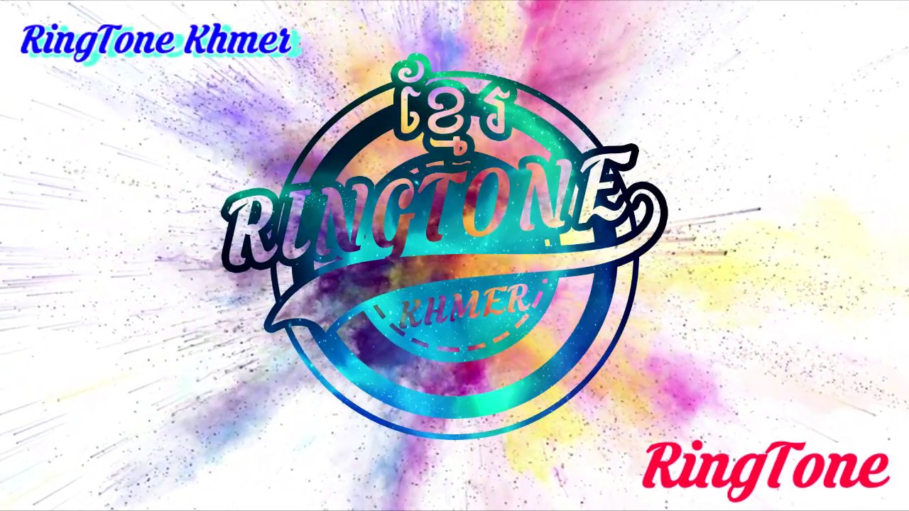 ringtone khmer  Original song collection 2018