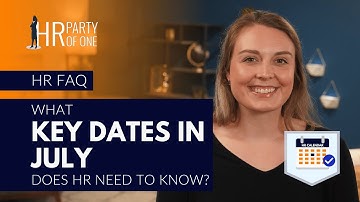 What Key Dates in July 2024 Does HR Need to Know HR FAQ 145 V2