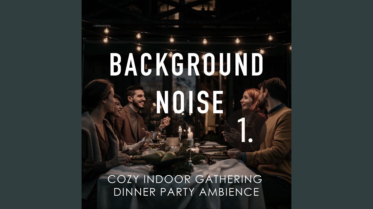 Cozy Indoor Gathering Dinner Party Ambience, Pt. 4