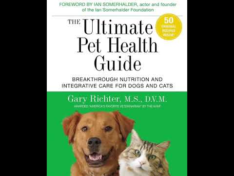 The Ultimate Pet Health Guide: Breakthrough Nutrition and Integrative Care for Dogs and Cats