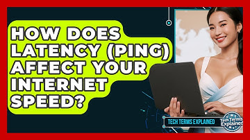 How Does Latency (ping) Affect Your Internet Speed? - Tech Terms Explained