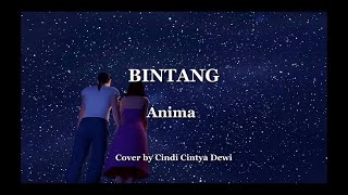 BINTANG - Anima (Lyric) | Cover by Cindi Cintya Dewi