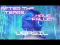 VERSIL — After the Tears Have Fallen