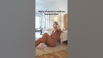 Signs of a positive embryo implantation | IVF | Embryo Transfer