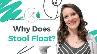 Why Does My Stool Float?