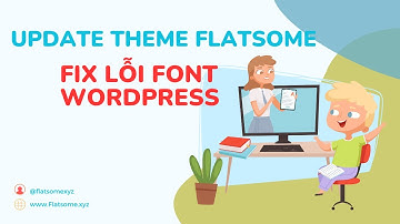 UPdate theme flatsome mới nhất - Fix lỗi font trên Wordpress #themeflatsome #loifont #Fixwordpress