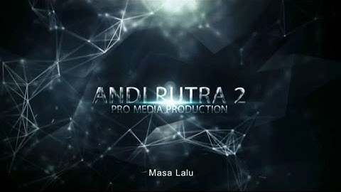 Masa Lalu - ANDI PUTRA 2 Live Sukaresmi Compreng [27-12-2016]