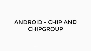 ANDROID - CHIPS AND CHIPGRUOPS TUTORIAL IN JAVA