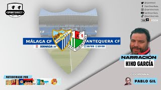 🔴 DIRECTO | MÁLAGA CF vs ANTEQUERA CF | Jornada 37 Primera RFEF | SportDirect Radio