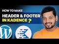 How To Create a Header and Footer in WordPress || Kadence Theme || Custom Header &amp; Footer