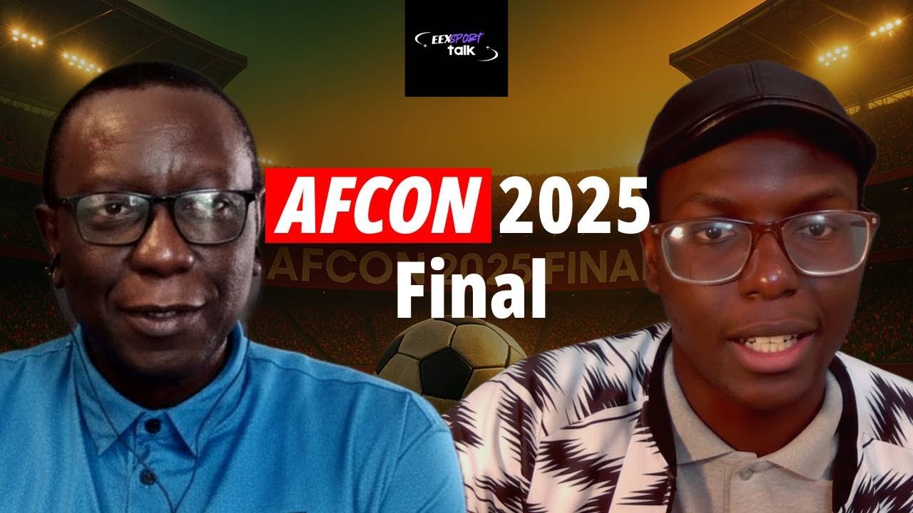 EEXSport Talk Ep. 13 | AFCON 2025 Final Preview, Morocco vs Senegal, Nigeria vs Egypt