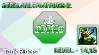 Tank Riders CAMPAIGN 2  LEVEL 14,15.( the game completed ) ## screenshot 1
