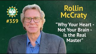 Why Your Heart — Not Your Brain — is the Real Master | Rollin McCraty