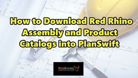 1. How to Download Red Rhino Assembly and Product Catalogs into PlanSwift