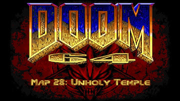 Doom 64 for Doom II - Map 28: Unholy Temple  (UV-100%) [Crispy Doom]