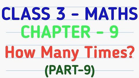 Class 3 Maths | Chapter 9 – How Many Times? | CBSE | NCERT | GeopByte | Part-9