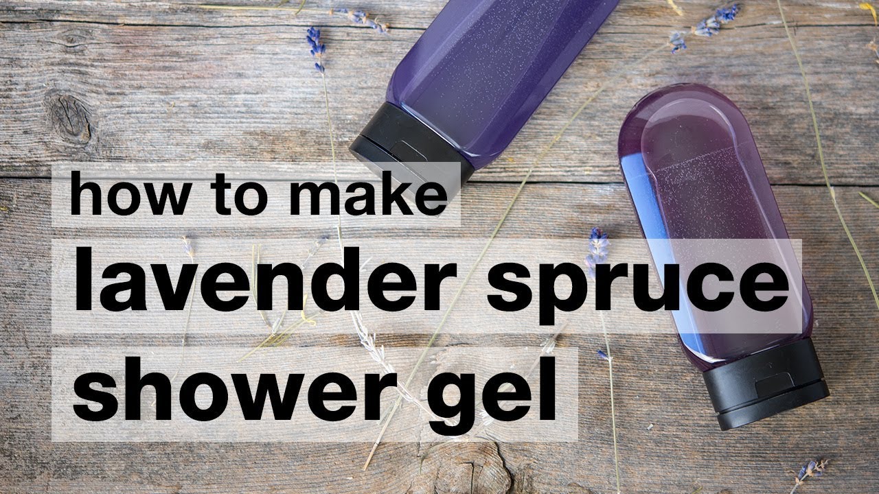 How to Make DIY Lavender Spruce Shower Gel YouTube