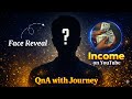 Qna With Face And Journey Videos | Youtube Income |😀 #qna #mrdjay