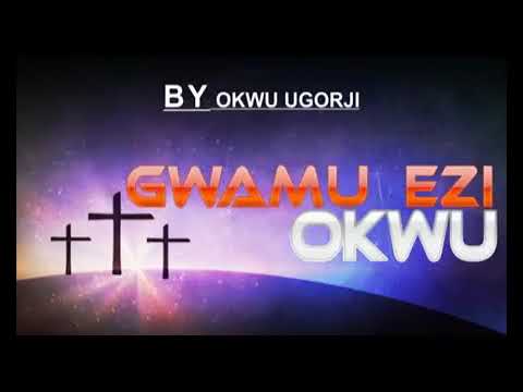 Nwa Ugorji - Gwamu Ezi Okwu - Latest Nigerian Highlife Music