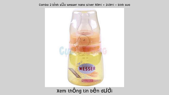 So sánh 2 bình sữa wesser 60ml năm 2024