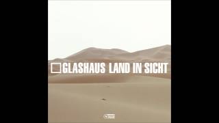 GLASHAUS - Land in Sicht (Onyuru Mix) (Official 3pTV)