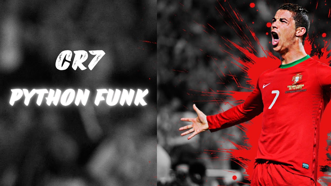 Ronaldo x Python Funk | Goals & Skills | 4K EDIT - YouTube