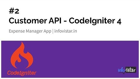 #2 Customer API CodeIgniter 4 - Expense Manager App | Infovistar #androiddevelopment #apidevelopment