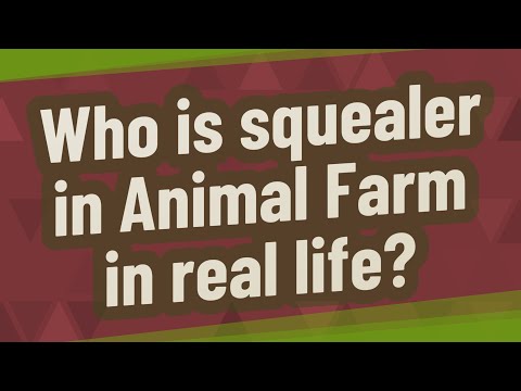 Who is squealer in Animal Farm in real life?