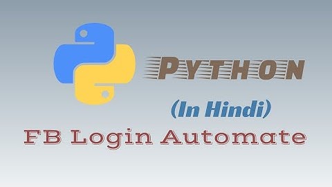 FB Login Automate | Python Program In Hindi | How to Program